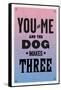 You and Me and the Dog Makes Three-null-Framed Stretched Canvas