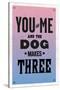 You and Me and the Dog Makes Three-null-Stretched Canvas