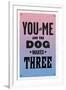 You and Me and the Dog Makes Three-null-Framed Art Print