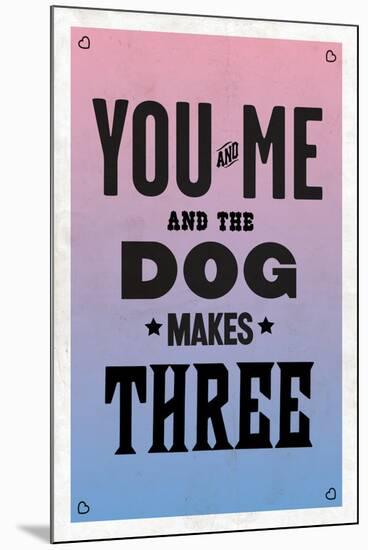 You and Me and the Dog Makes Three-null-Mounted Art Print