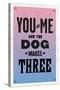 You and Me and the Dog Makes Three-null-Stretched Canvas