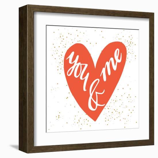 You and Me Hand Lettering in a Heart Shape. Can Be Used as a Greeting Card for Valentines Day Or-TashaNatasha-Framed Art Print