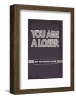 You Are A Loser. But You Are My Loser. - Tommy Human Cartoon Print-Tommy Human-Framed Giclee Print