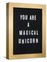 You Are A Magical Unicorn-null-Stretched Canvas