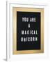 You Are A Magical Unicorn-null-Framed Art Print