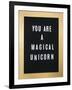 You Are A Magical Unicorn-null-Framed Art Print