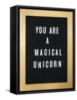 You Are A Magical Unicorn-null-Framed Stretched Canvas