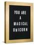 You Are A Magical Unicorn-null-Stretched Canvas