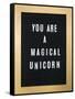 You Are A Magical Unicorn-null-Framed Stretched Canvas