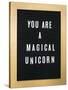 You Are A Magical Unicorn-null-Stretched Canvas