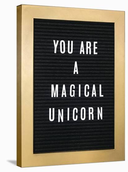 You Are A Magical Unicorn-null-Stretched Canvas