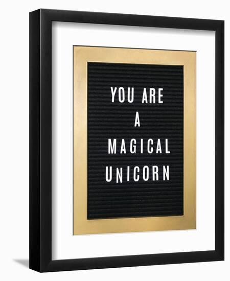 You Are A Magical Unicorn-null-Framed Art Print