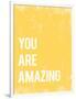 You Are Amazing-null-Framed Premium Giclee Print