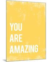 You Are Amazing-null-Mounted Premium Giclee Print