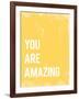 You Are Amazing-null-Framed Art Print