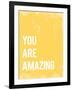 You Are Amazing-null-Framed Art Print