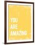 You Are Amazing-null-Framed Art Print