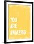 You Are Amazing-null-Framed Art Print