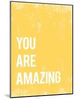 You Are Amazing-null-Mounted Art Print