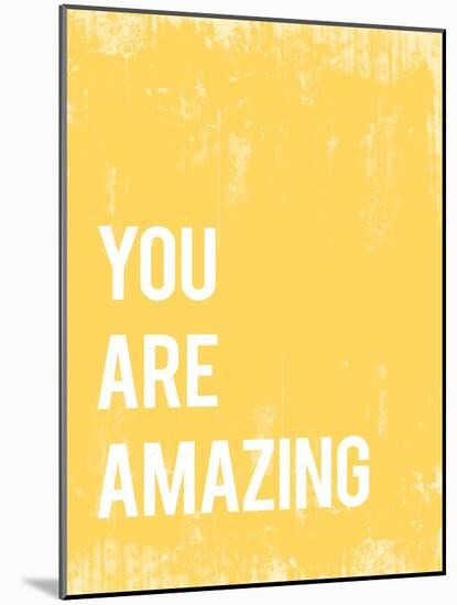 You Are Amazing-null-Mounted Art Print