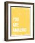 You Are Amazing-null-Framed Art Print