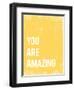 You Are Amazing-null-Framed Art Print