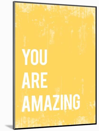 You Are Amazing-null-Mounted Art Print