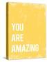 You Are Amazing-null-Stretched Canvas