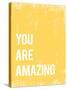 You Are Amazing-null-Stretched Canvas