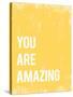 You Are Amazing-null-Stretched Canvas