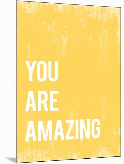 You Are Amazing-null-Mounted Art Print