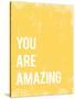 You Are Amazing-null-Stretched Canvas