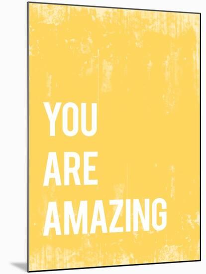 You Are Amazing-null-Mounted Art Print