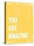 You Are Amazing-null-Stretched Canvas