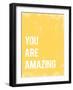 You Are Amazing-null-Framed Art Print