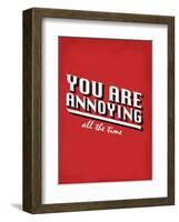 You Are Annoying All The Time - Tommy Human Cartoon Print-Tommy Human-Framed Art Print