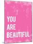 You Are Beautiful-null-Mounted Art Print