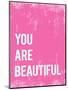 You Are Beautiful-null-Mounted Art Print