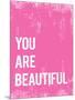 You Are Beautiful-null-Mounted Art Print