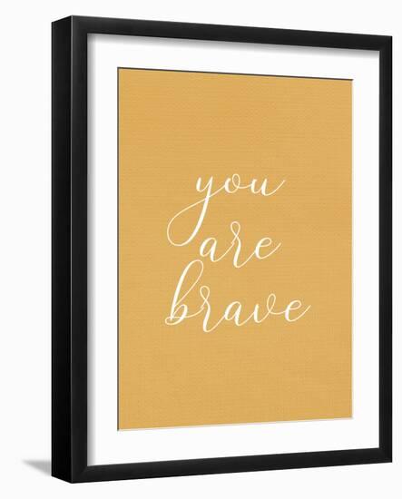 You are Brave-Allen Kimberly-Framed Art Print