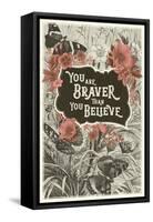 You Are Braver Than You Believe-null-Framed Stretched Canvas