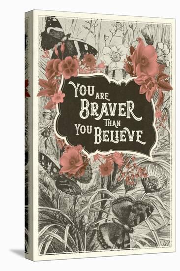 You Are Braver Than You Believe-null-Stretched Canvas