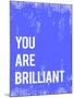 You are Brilliant-Kindred Sol Collective-Mounted Art Print