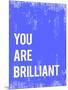 You are Brilliant-Kindred Sol Collective-Mounted Art Print