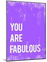 You are Fabulous-Kindred Sol Collective-Mounted Art Print