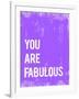 You are Fabulous-Kindred Sol Collective-Framed Art Print