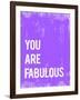 You are Fabulous-Kindred Sol Collective-Framed Art Print