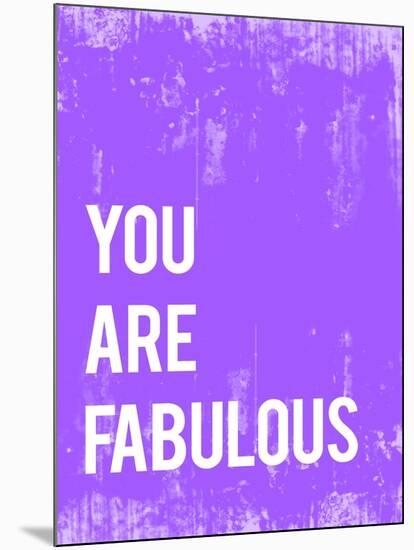 You are Fabulous-Kindred Sol Collective-Mounted Art Print