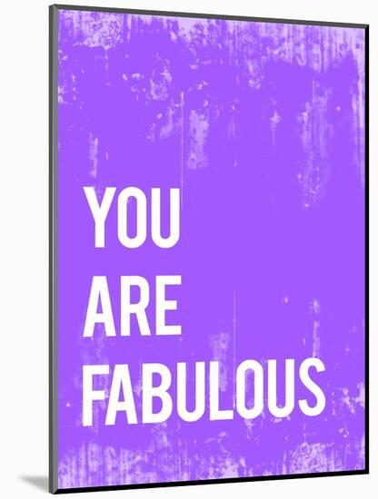 You are Fabulous-Kindred Sol Collective-Mounted Art Print