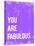 You are Fabulous-Kindred Sol Collective-Stretched Canvas